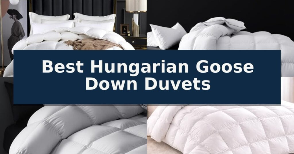 Best Hungarian Goose Down Duvets
