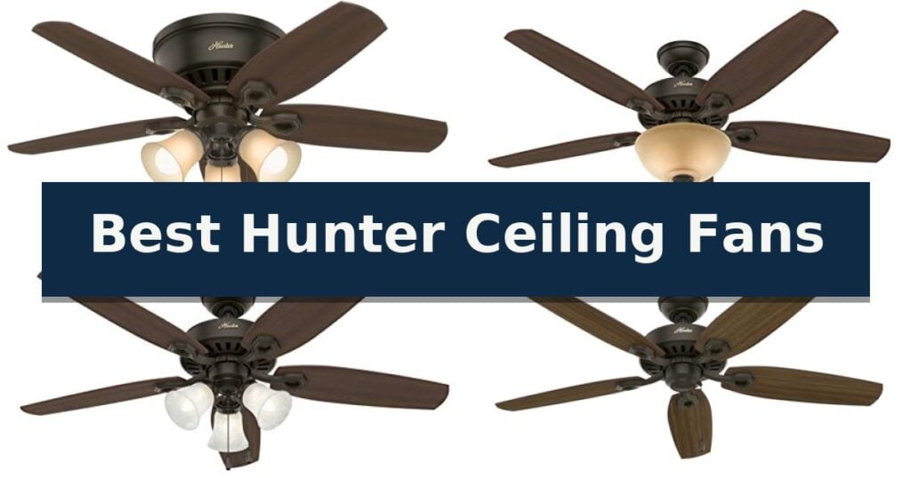 Best Hunter Ceiling Fans