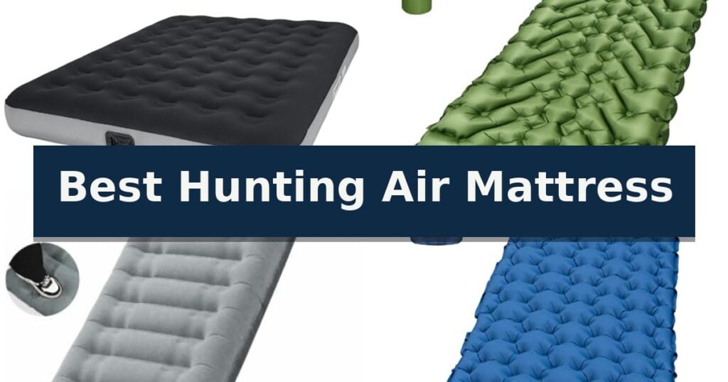 Best Hunting Air Mattress
