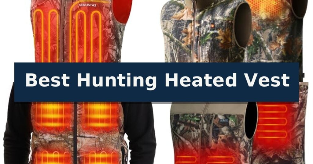 Best Hunting Heated Vest