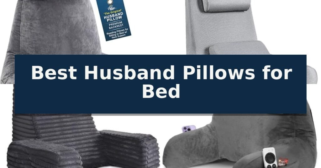 Best Husband Pillows for Bed