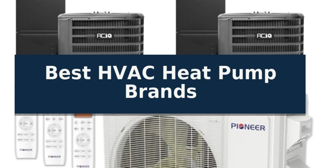 Best HVAC Heat Pump Brands