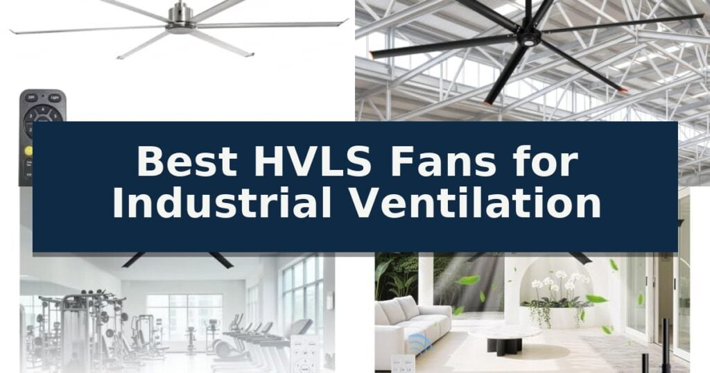 Best HVLS Fans for Industrial Ventilation