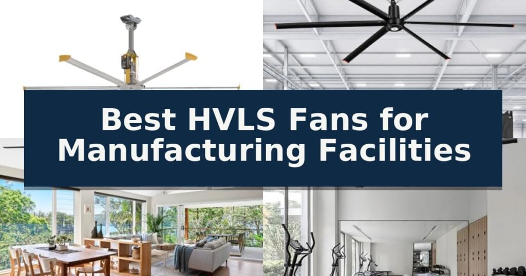 Best HVLS Fans for Manufacturing Facilities