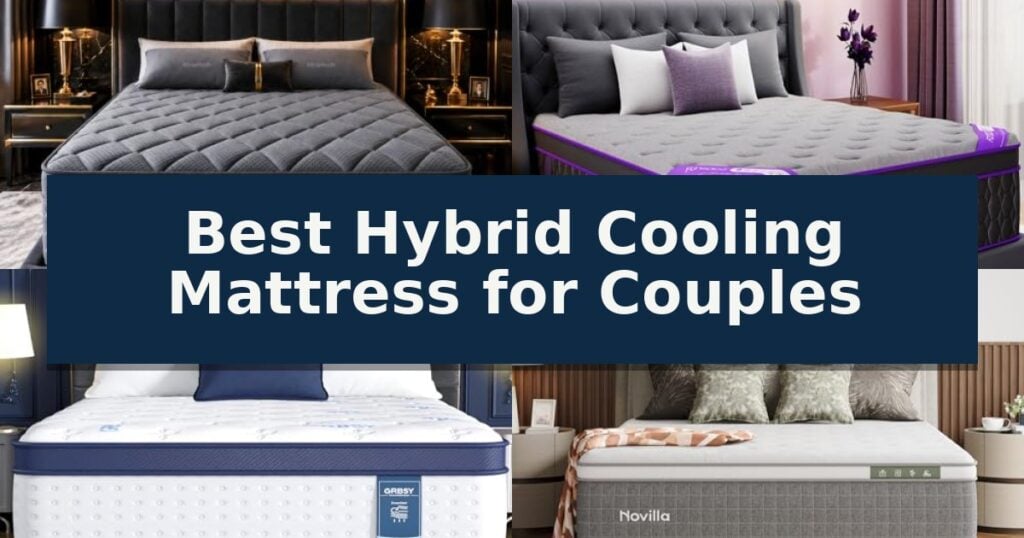 Best Hybrid Cooling Mattress for Couples