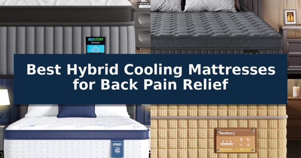 Best Hybrid Cooling Mattresses for Back Pain Relief