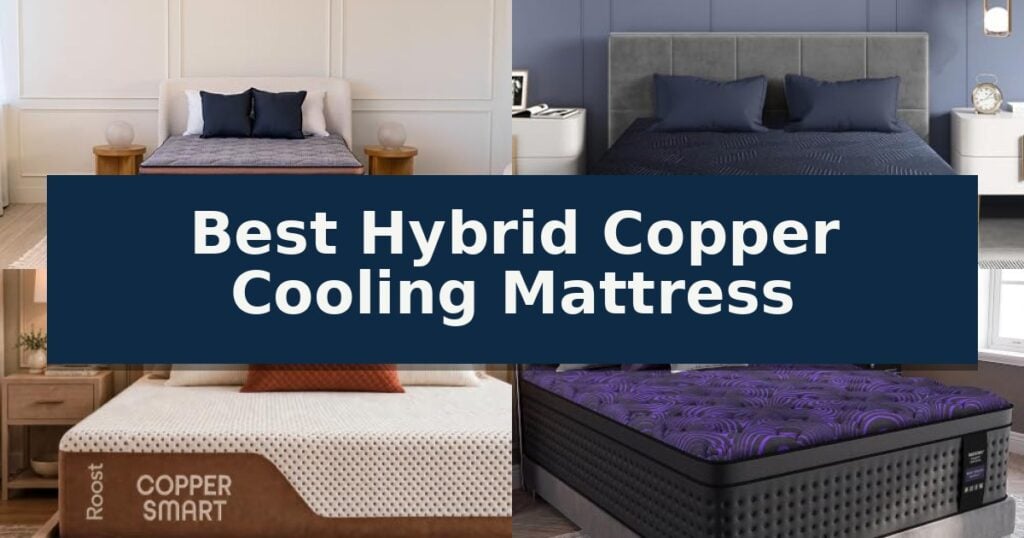 Best Hybrid Copper Cooling Mattress