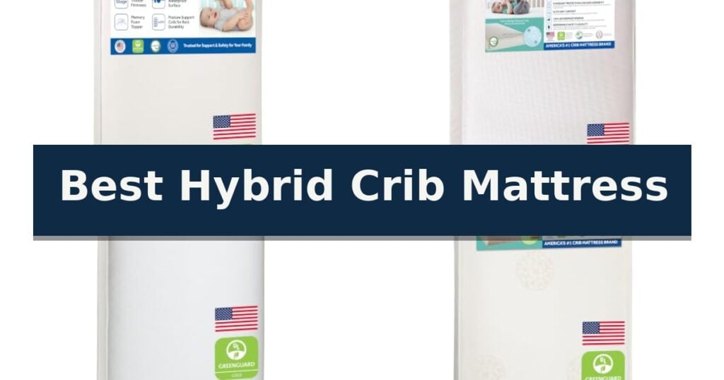 Best Hybrid Crib Mattress