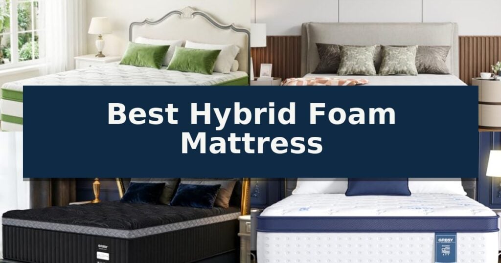 Best Hybrid Foam Mattress
