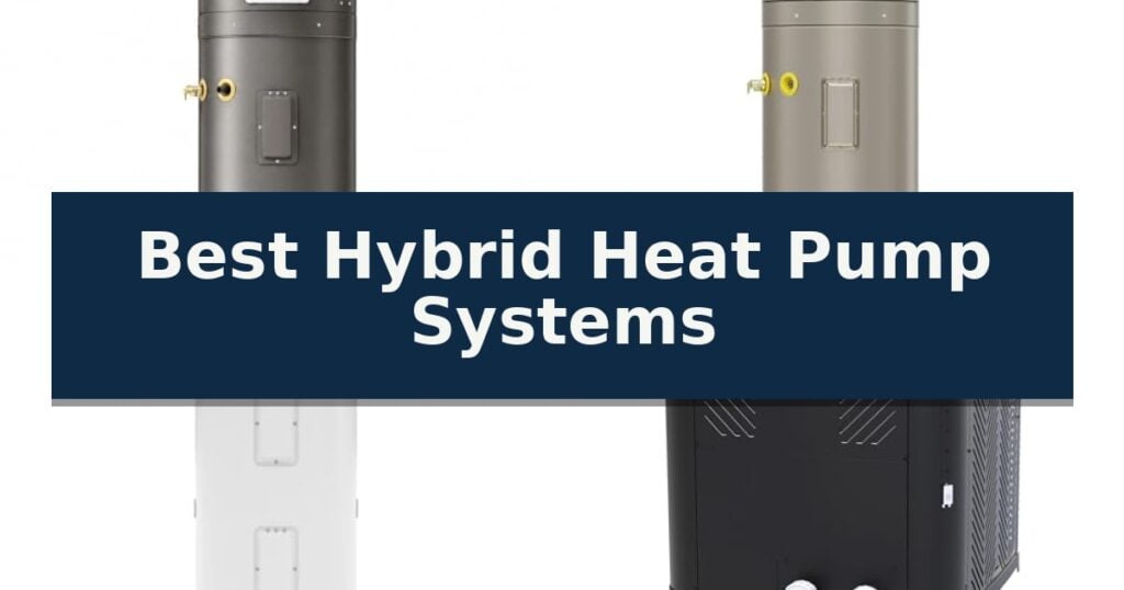 Best Hybrid Heat Pump Systems