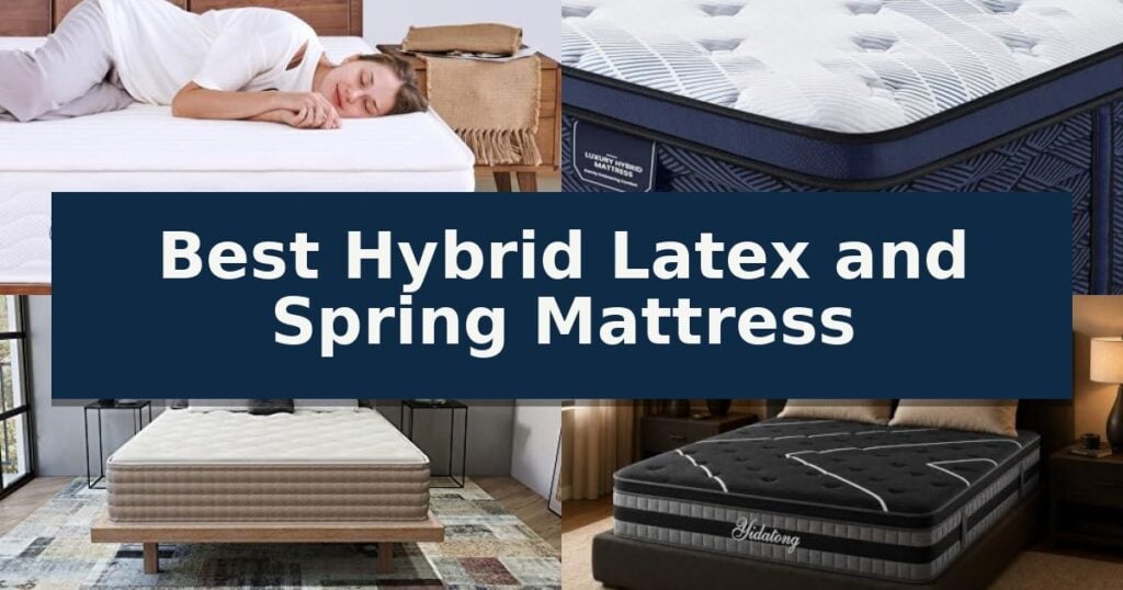 Best Hybrid Latex and Spring Mattress