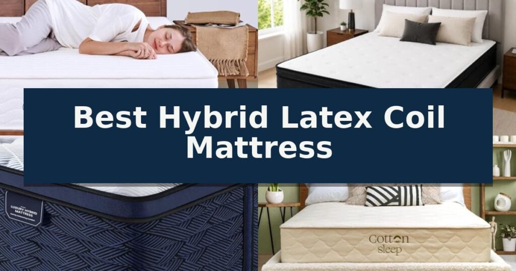 Best Hybrid Latex Coil Mattress