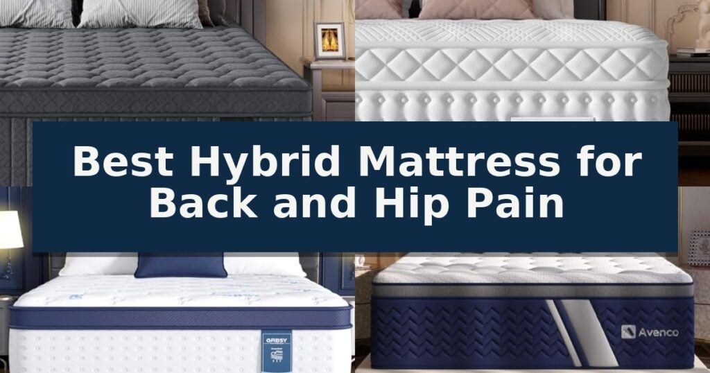 Best Hybrid Mattress for Back and Hip Pain
