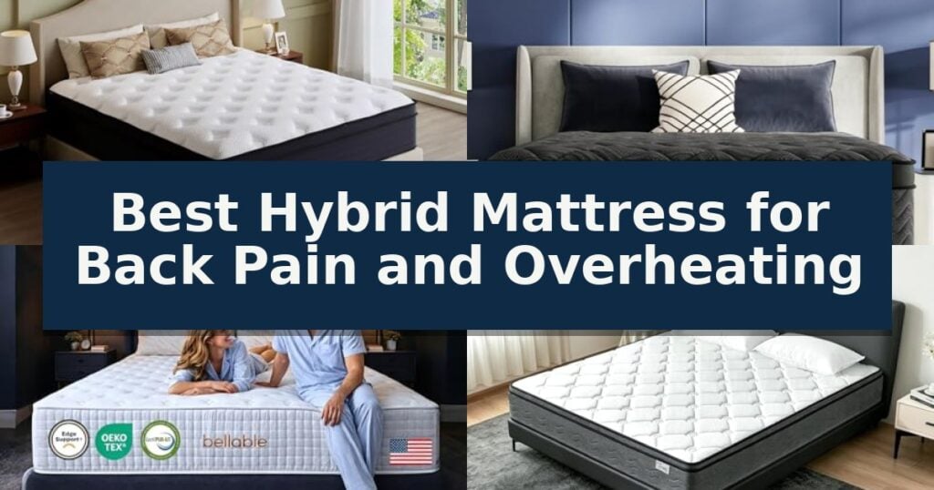 Best Hybrid Mattress for Back Pain and Overheating