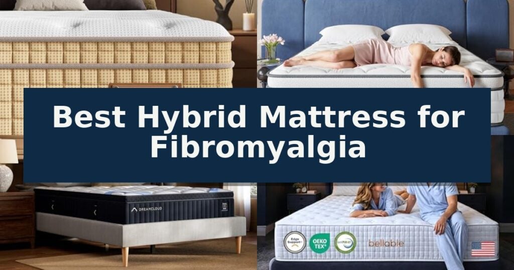 Best Hybrid Mattress for Fibromyalgia