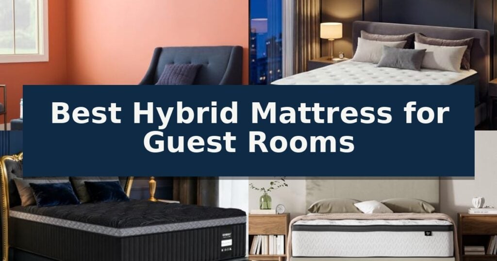 Best Hybrid Mattress for Guest Rooms
