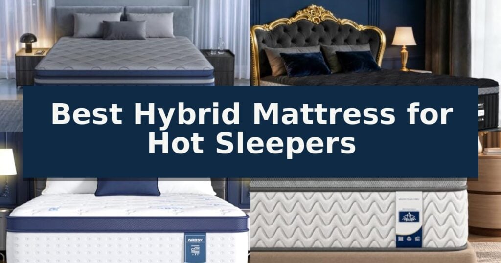 Best Hybrid Mattress for Hot Sleepers