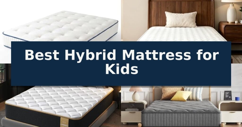 Best Hybrid Mattress for Kids
