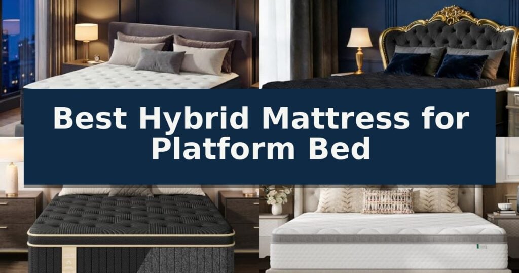 Best Hybrid Mattress for Platform Bed
