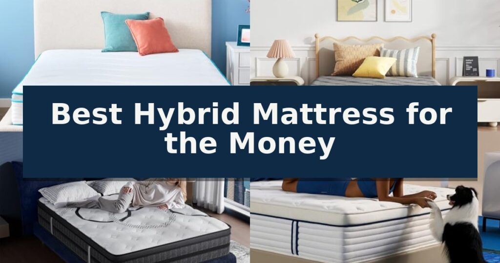 Best Hybrid Mattress for the Money