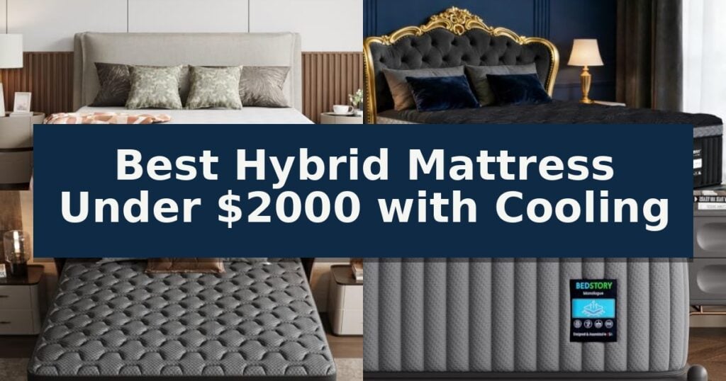 Best Hybrid Mattress Under $2000 with Cooling