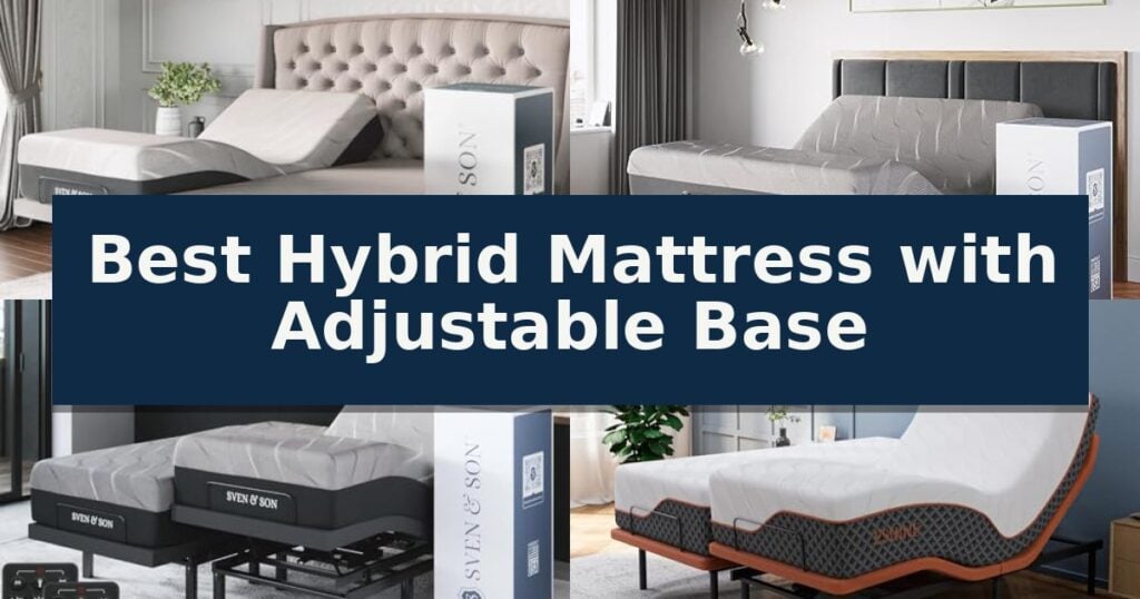 Best Hybrid Mattress with Adjustable Base