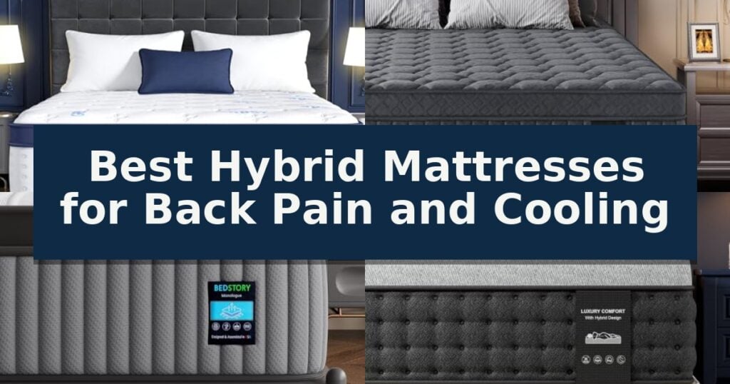 Best Hybrid Mattresses for Back Pain and Cooling