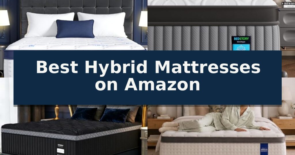 Best Hybrid Mattresses on Amazon