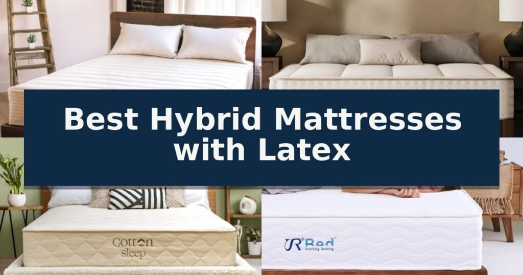 Best Hybrid Mattresses with Latex