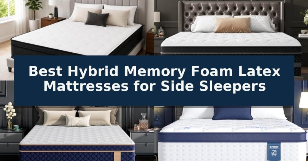 Best Hybrid Memory Foam Latex Mattresses for Side Sleepers