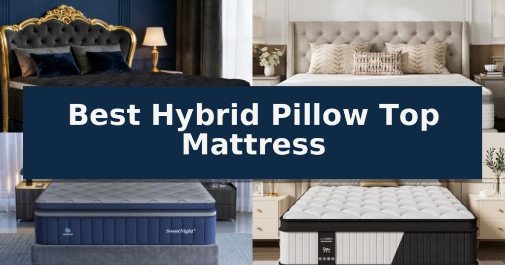 Best Hybrid Pillow Top Mattress