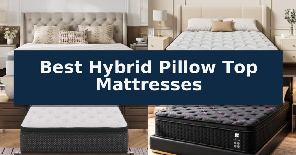 Best Hybrid Pillow Top Mattresses