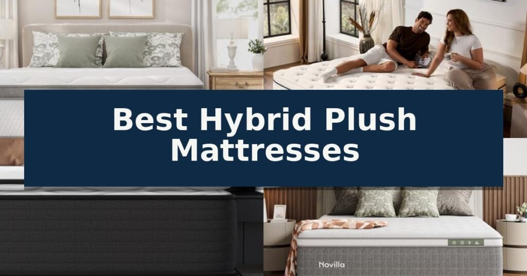 Best Hybrid Plush Mattresses