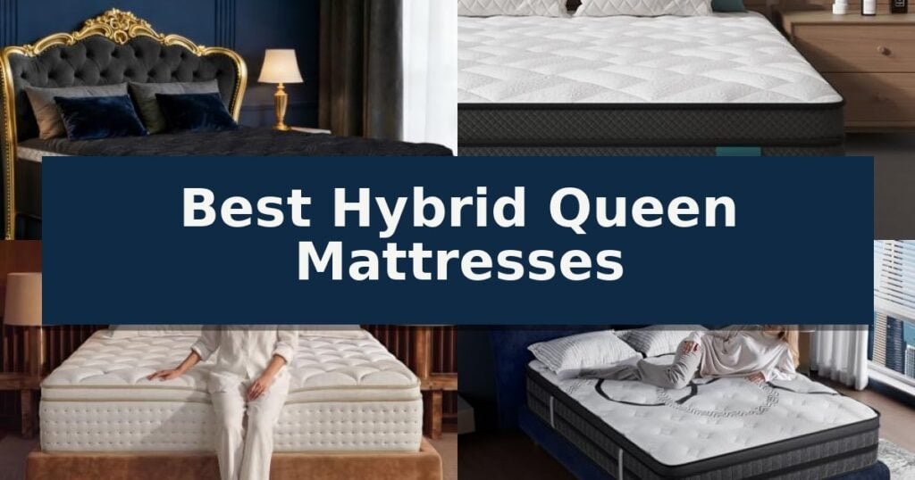 Best Hybrid Queen Mattresses