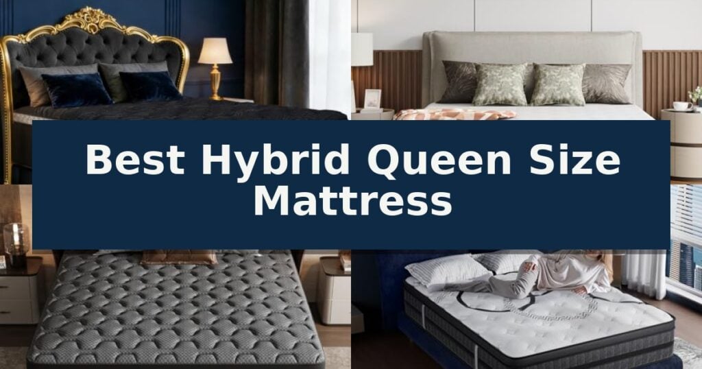 Best Hybrid Queen Size Mattress