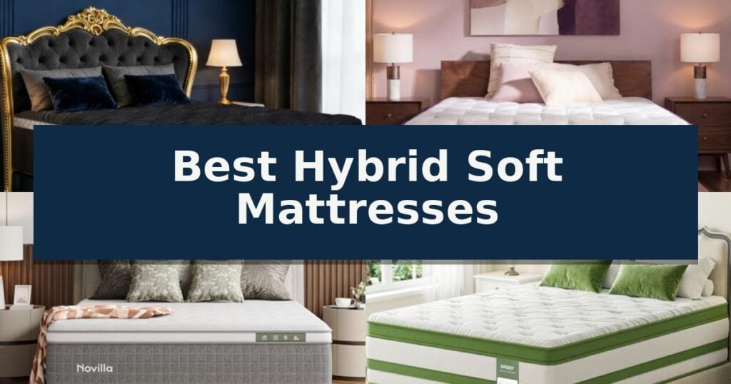 Best Hybrid Soft Mattresses