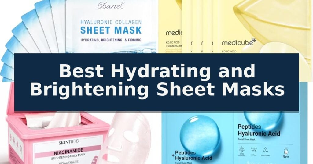 Best Hydrating and Brightening Sheet Masks