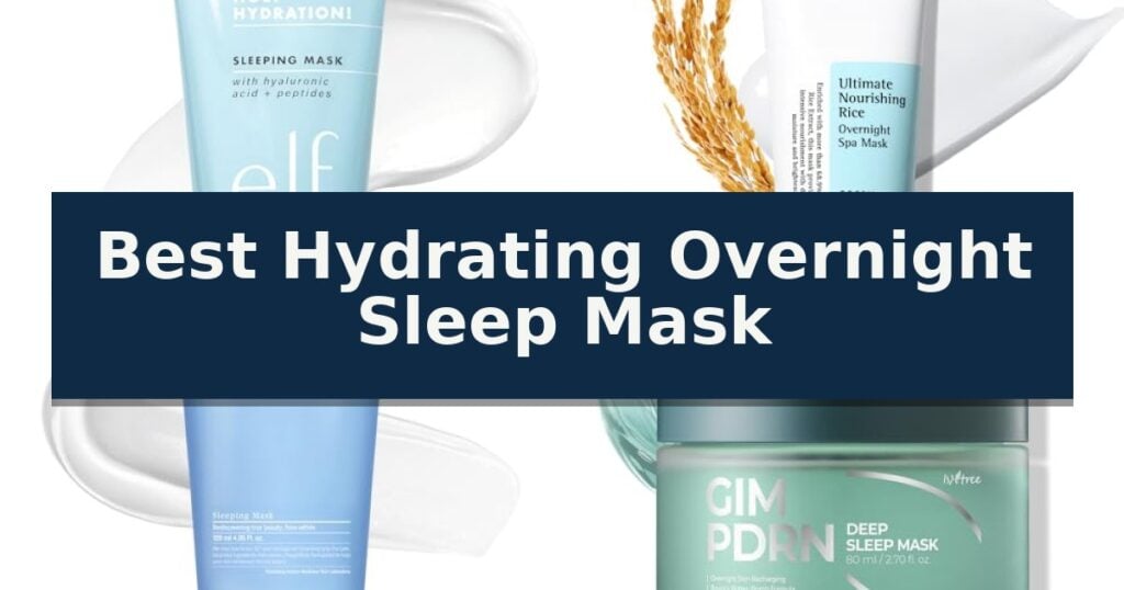 Best Hydrating Overnight Sleep Mask