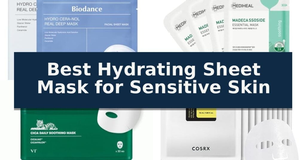 Best Hydrating Sheet Mask for Sensitive Skin