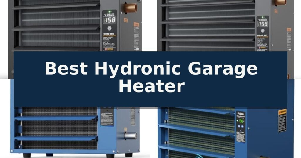 Best Hydronic Garage Heater