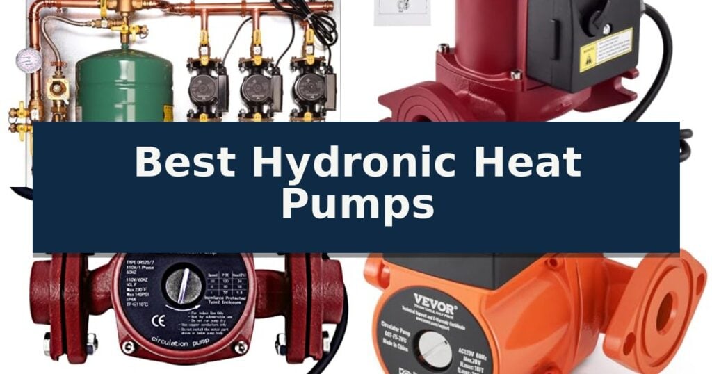 Best Hydronic Heat Pumps