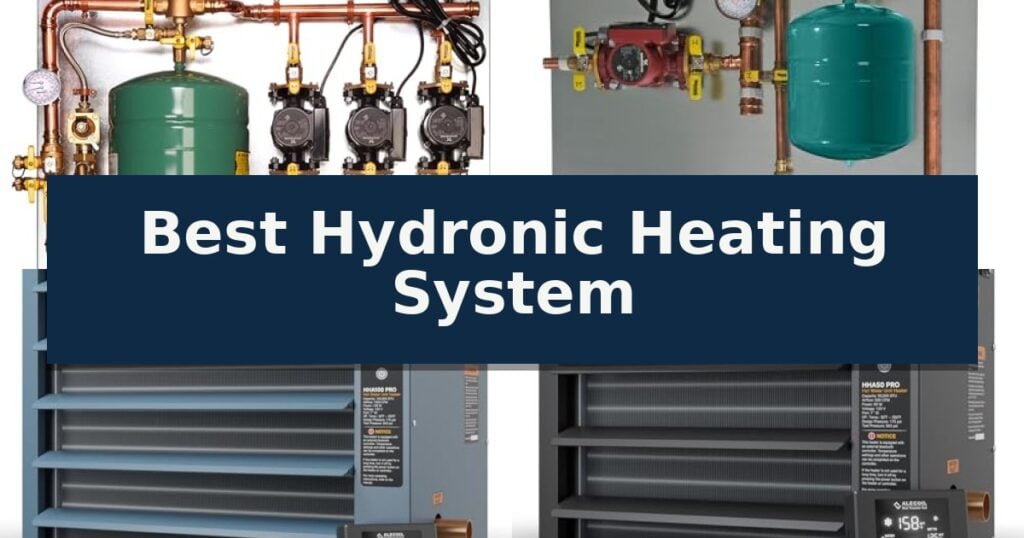 Best Hydronic Heating System