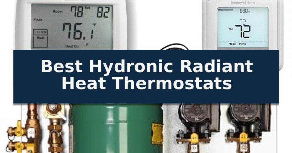 Best Hydronic Radiant Heat Thermostats