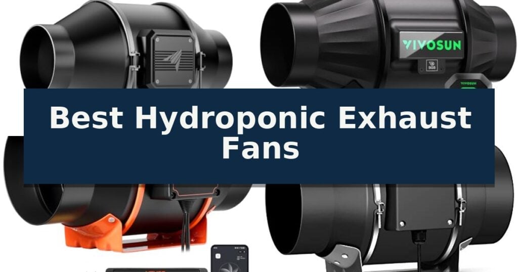 Best Hydroponic Exhaust Fans