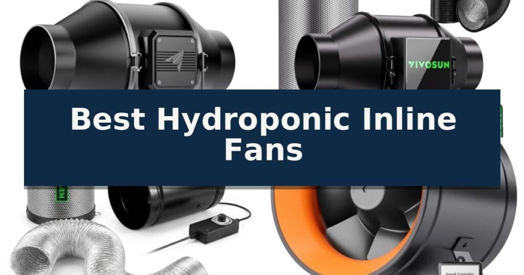 Best Hydroponic Inline Fans