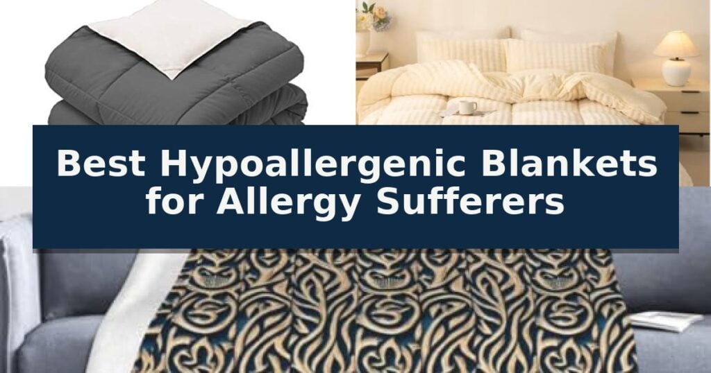 Best Hypoallergenic Blankets for Allergy Sufferers