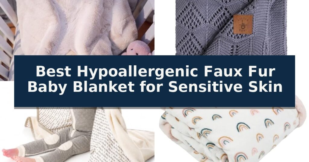 Best Hypoallergenic Faux Fur Baby Blanket for Sensitive Skin