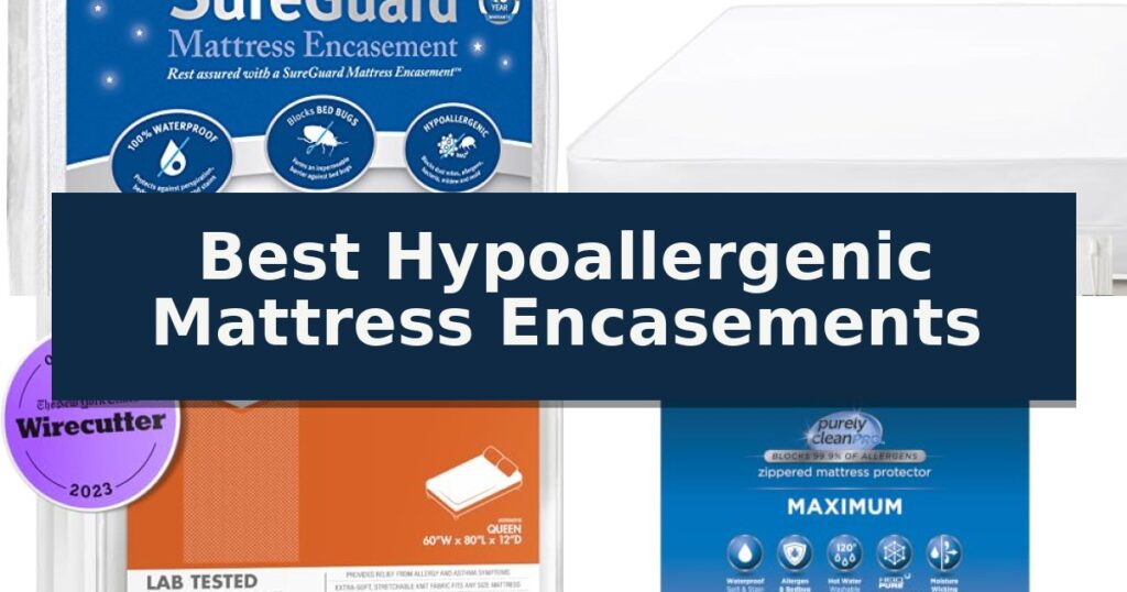 Best Hypoallergenic Mattress Encasements