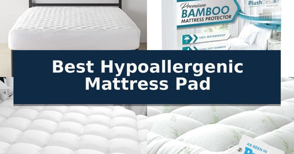 Best Hypoallergenic Mattress Pad