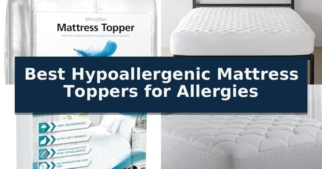 Best Hypoallergenic Mattress Toppers for Allergies
